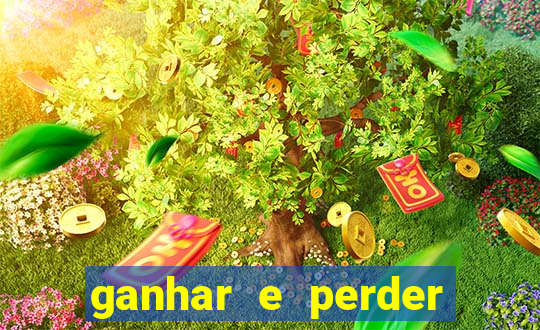 ganhar e perder faz parte do jogo frases